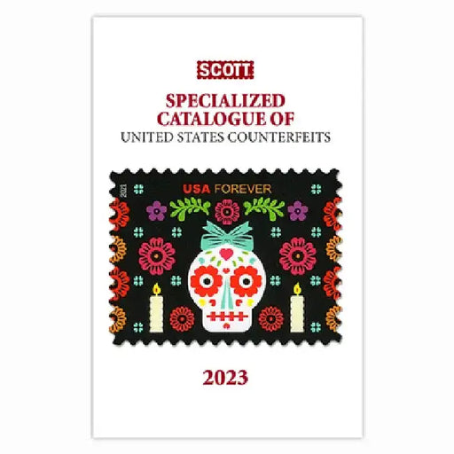 2023 Scott Specialized Catalogue of United States Conterfeits: Scott Stamp Catalogue of Us Counterfeits by Jay Bigalke