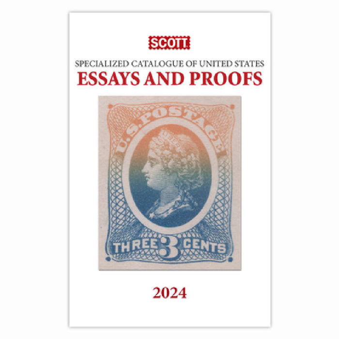 2024 Scott Specialized Catalogue of United States Essays and Proofs: Scott Specialized Catalogue of United States Essays & Proofs by Jay Bigalke, Jim Kloetzel, Chad Snee