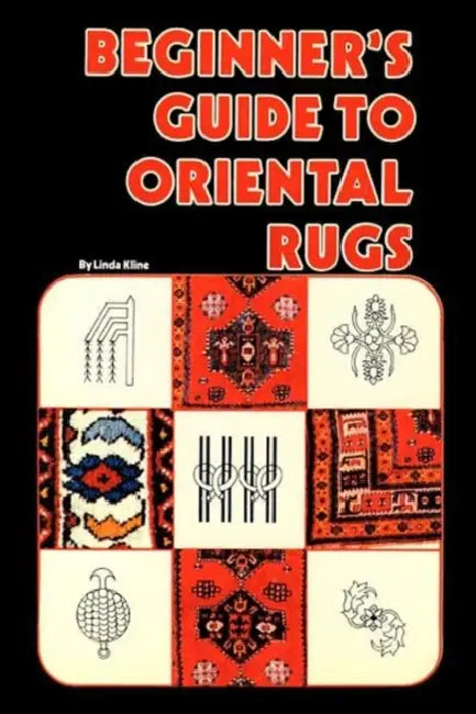 Beginner's Guide to Oriental Rugs by Linda Kline