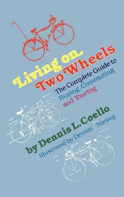 Living on Two Wheels by Dennis Coello