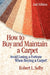 How to Buy and Maintain a Carpet by Robert Selby