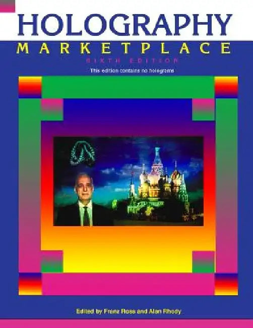 Holography MarketPlace 6th edition by Alan Rhody