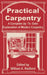 Practical Carpentry: A Complete Up-To-Date Explanation of Modern Carpentry by William a. Radford