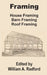 Framing: House Framing, Barn Framing, Roof Framing by William a. Radford