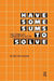 Have Some Sums to Solve: The Compleat Alphametics Book by Steven Kahan