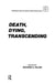 Death, Dying, Transcending: Views from Many Cultures by Richard Kalish