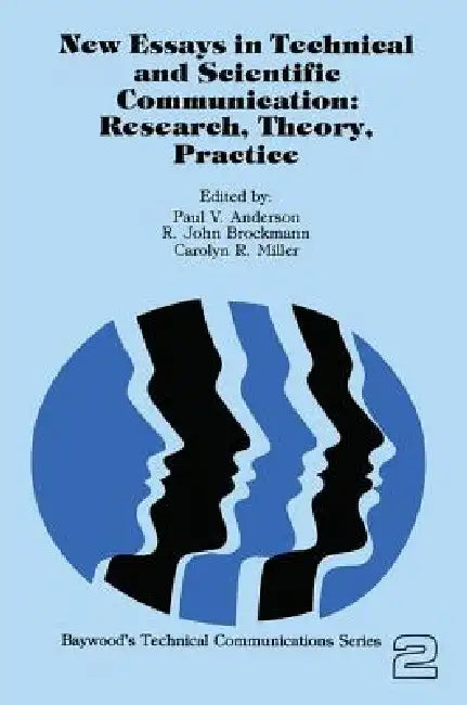 New Essays in Technical and Scientific Communication: Research, Theory, Practice by Paul Anderson