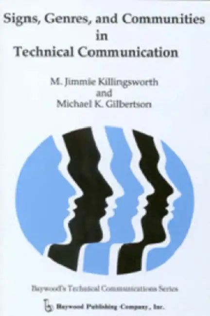 Signs, Genres, and Communities in Technical Communication by M. Jimmie Killingsworth, Michael Gilbertson
