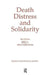 Death, Distress, and Solidarity: Special Issue "OMEGA Journal of Death and Dying" by Robert Kastenbaum