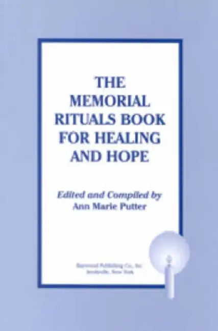 The Memorial Rituals Book for Healing and Hope by Putter Ann Marie