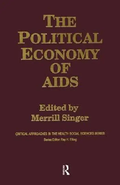 The Political Economy of AIDS by Merrill Singer
