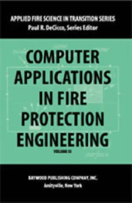Computer Application in Fire Protection Engineering by Paul Decicco