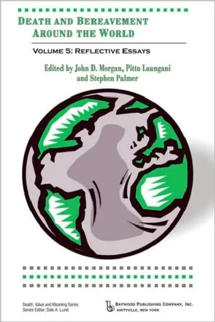 Death and Bereavement Around the World: Reflective Essays by John Morgan
