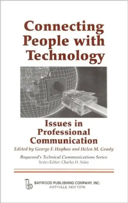 Connecting People with Technology: Issues in Professional Communication by George Hayhoe