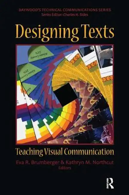 Designing Texts: Teaching Visual Communication by Eva Brumberger