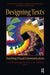 Designing Texts: Teaching Visual Communication by Eva Brumberger