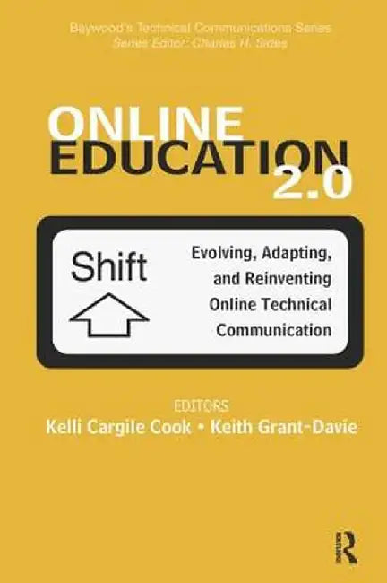 Online Education 2.0: Evolving, Adapting, and Reinventing Online Technical Communication by Kelli Cargile Cook