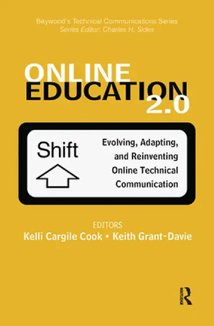 Online Education 2.0: Evolving, Adapting, and Reinventing Online Technical Communication by Kelli Cargille Cook