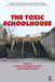 The Toxic Schoolhouse by Madeleine Kangs Scammell