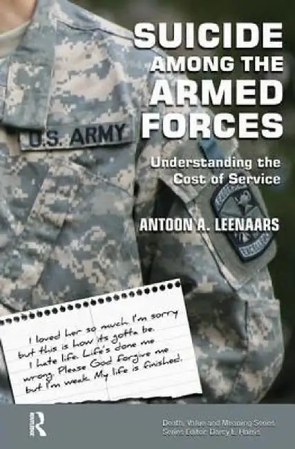 Suicide Among the Armed Forces: Understanding the Cost of Service by Antoon Leenaars