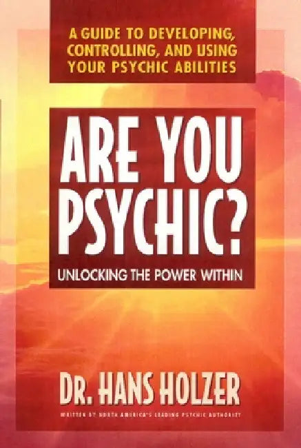 Are You Psychic?: Unlocking the Power Within by Hans Holzer