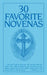 Thirty Favorite Novenas by Anonymous