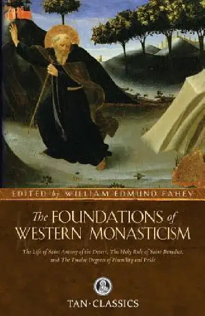 Foundations of Western Monasticism by William Fahey