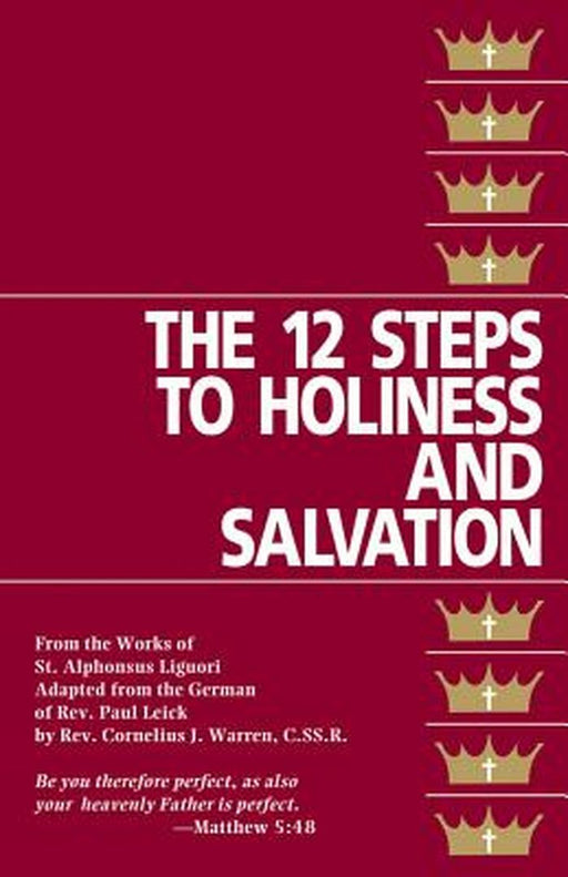 The Twelve Steps to Holiness and Salvation by St Alphonsus Liguori