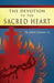The Devotion to the Sacred Heart of Jesus: How to Practice the Sacred Heart Devotion by John Croiset