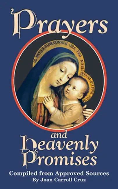 Prayers and Heavenly Promises: Compiled from Approved Sources by Joan Carroll Cruz