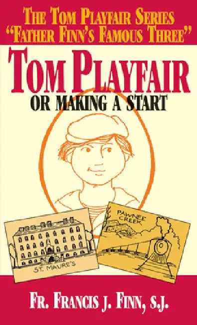 Tom Playfair: Or Making a Start by Francis J. Finn