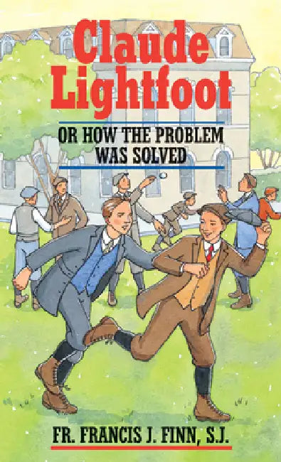 Claude Lightfoot: Or How the Problem Was Solved by Francis J. Finn