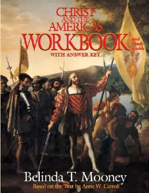 Christ and the Americas Workbook: And Study Guide (with Answer Key) by Belinda Terro Mooney