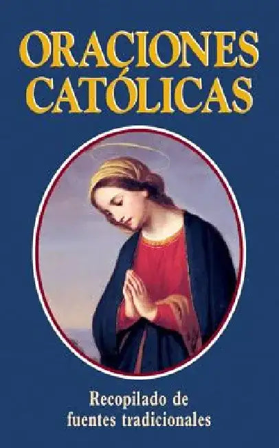 Oraciones Catolicas = Catholic Prayers by Thomas a. Nelson