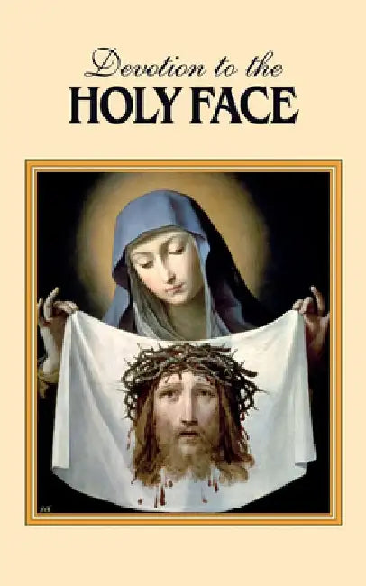 Devotion to the Holy Face by The Benedictine Convent of Clyde Missour
