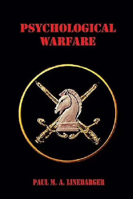 Psychological Warfare by Paul M. a. Linebarger