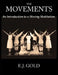 The Movements: An Introduction to a Moving Meditation by E. J. Gold