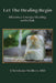 Let the Healing Begin: Distance Energy Healing with Dok by Christiane Wolters