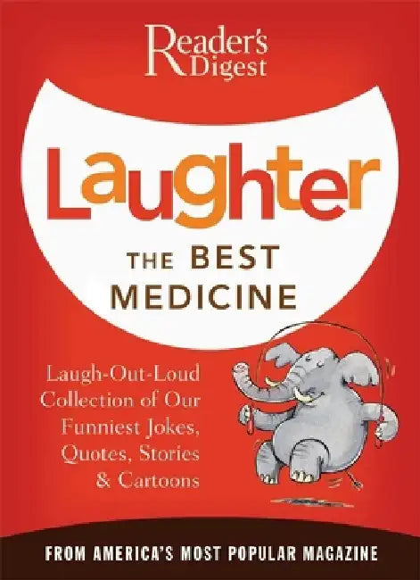Laughter the Best Medicine: More Than 600 Jokes, Gags & Laugh Lines for All Occasions by Editors of Reader's Digest
