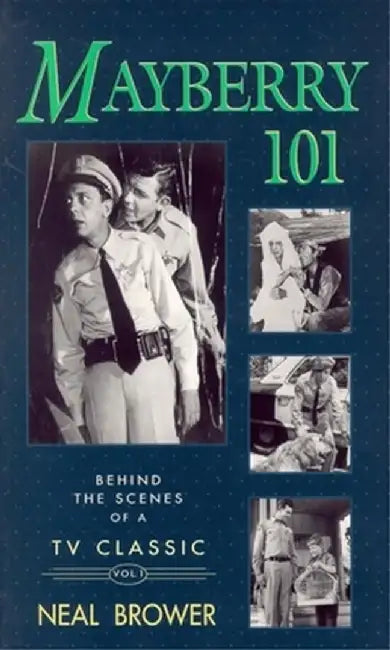 Mayberry 101: Volume 1 by Neal Brower