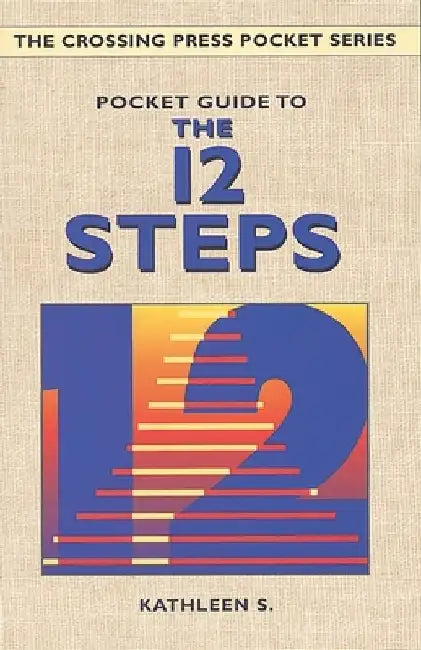 Pocket Guide to the 12 Steps by Kathleen S