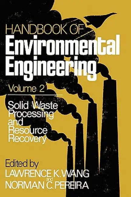 Solid Waste Processing and Resource Recovery: Volume 2 by Lawrence K. Wang