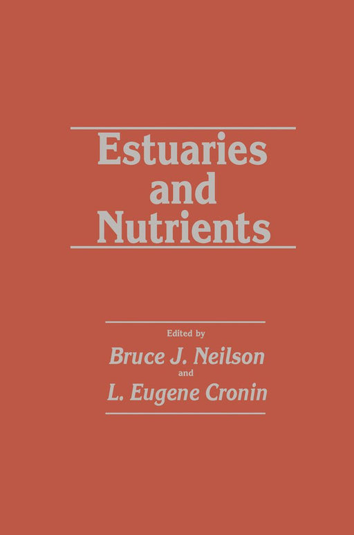Estuaries and Nutrients by Bruce J. Neilson
