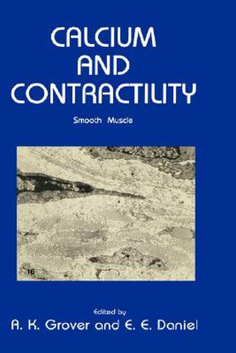 Calcium and Contractility: Smooth Muscle by A. K. Grover