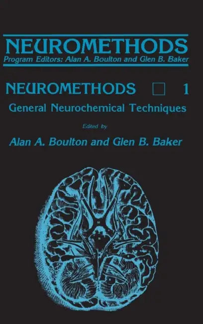 General Neurochemical Techniques by Alan A. Boulton, Glen B. Baker