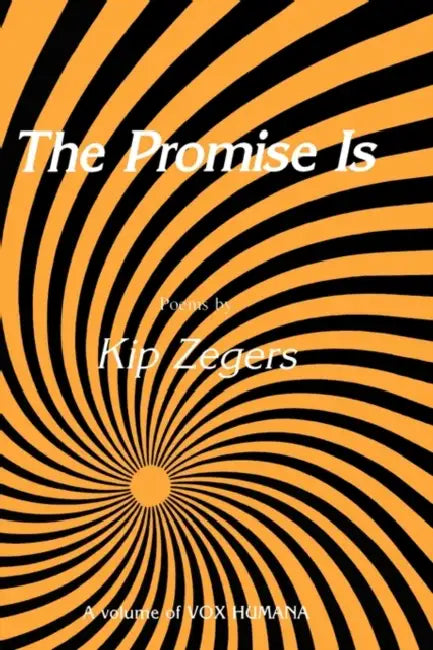 The Promise Is by Kip Zegers