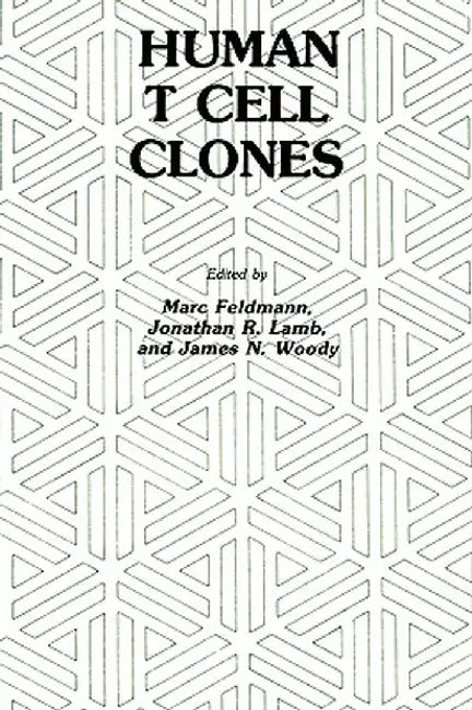 Human T Cell Clones: A New Approach to Immune Regulation by Marc Feldmann
