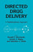 Directed Drug Delivery: A Multidisciplinary Problem by Ronald T. Borchardt