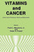 Vitamins and Cancer: Human Cancer Prevention by Vitamins and Micronutrients by Jr. Meyskens