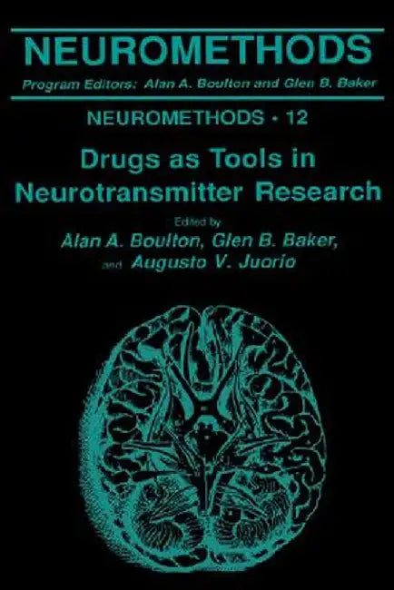 Drugs as Tools in Neurotransmitter Research by Alan A. Boulton
